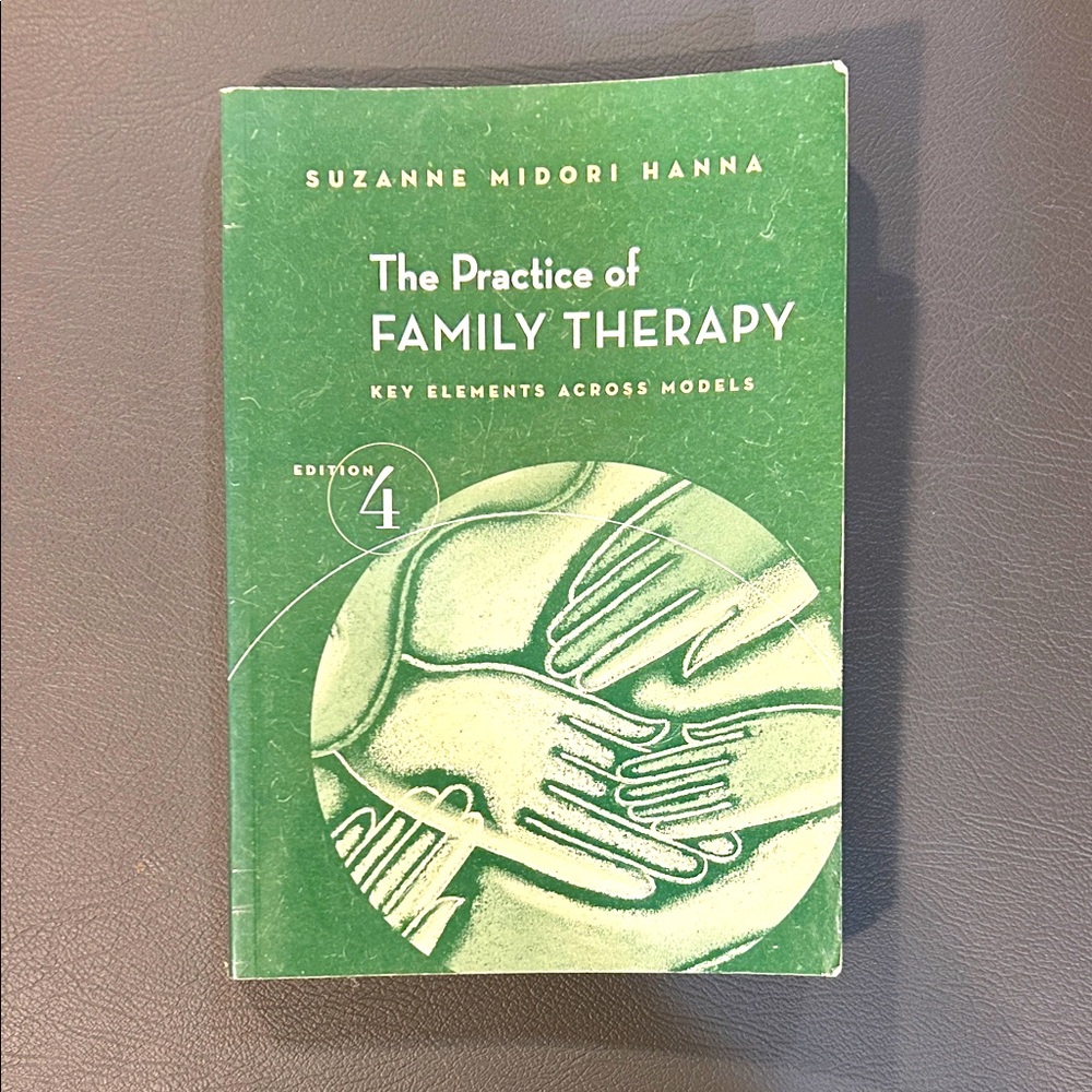 “The Practice Of Family Therapy” by Suzanne Midori Hanna 4th Edition